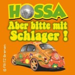 HOSSA - Aber bitte mit Schlager!