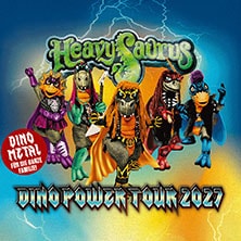 Heavysaurus - Mission Dino Power Tour 2027 28.02.2027 Posthalle
