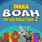 DIKKA - Boah ist das krass Tour 2 | Zusatzshow