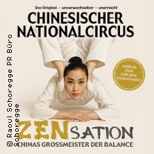 Chinesischer Nationalcircus - ZENsation - Chinas Grossmeister der Balance 06.03.2027 CONGRESS CENTRUM WÜRZBURG