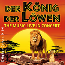 Der König der Löwen – Live in Concert 25.01.2026 CONGRESS CENTRUM WÜRZBURG