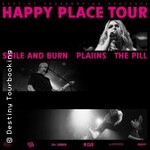 Smile and Burn + PLAIINS + The Pill - Happy Place Tour
