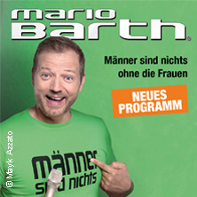 Mario Barth - Männer sind nichts ohne die Frauen 04.12.2026 tectake ARENA