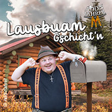 Addnfahrer - Lausbuam Gschicht'n 12.10.2025 Posthalle