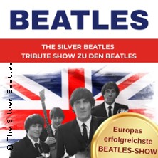 The Silver Beatles - Beatles Tribute Show 13.02.2027 Franconiasaal Congress Centrum