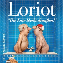 Loriot - Die Ente bleibt draußen! 23.01.2027 CONGRESS CENTRUM WÜRZBURG