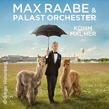 Max Raabe & Palast Orchester - Komm mal her 05.03.2027 CONGRESS CENTRUM WÜRZBURG
