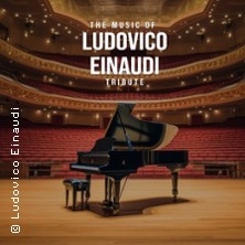 The Music of Ludovico Einaudi - Tribute-Klavierkonzert 23.11.2026 CONGRESS CENTRUM WÜRZBURG