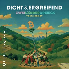 Dicht & Ergreifend - Zweiländerdreieck - Tour 2026/2027 23.10.2026 Posthalle
