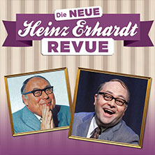 Die neue Heinz Erhardt Revue 14.01.2027 CONGRESS CENTRUM WÜRZBURG