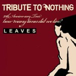 Tribute To Nothing - Special Guest: Leaves