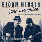 Björn Heuser - Kölsches Weihnachtsmitsingkonzert - Björn Heuser janz besinnlich