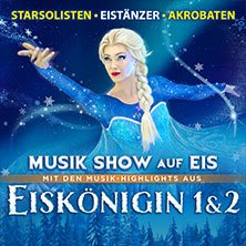 Eiskönigin 1 & 2 - Musik Show auf Eis 12.01.2027 CONGRESS CENTRUM WÜRZBURG